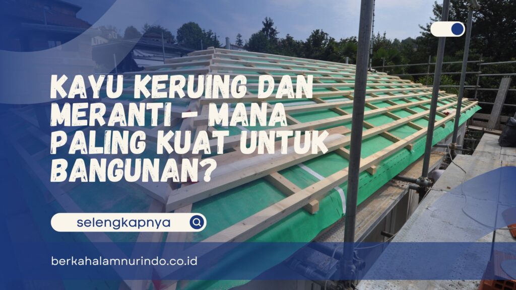 Kayu Keruing dan Meranti