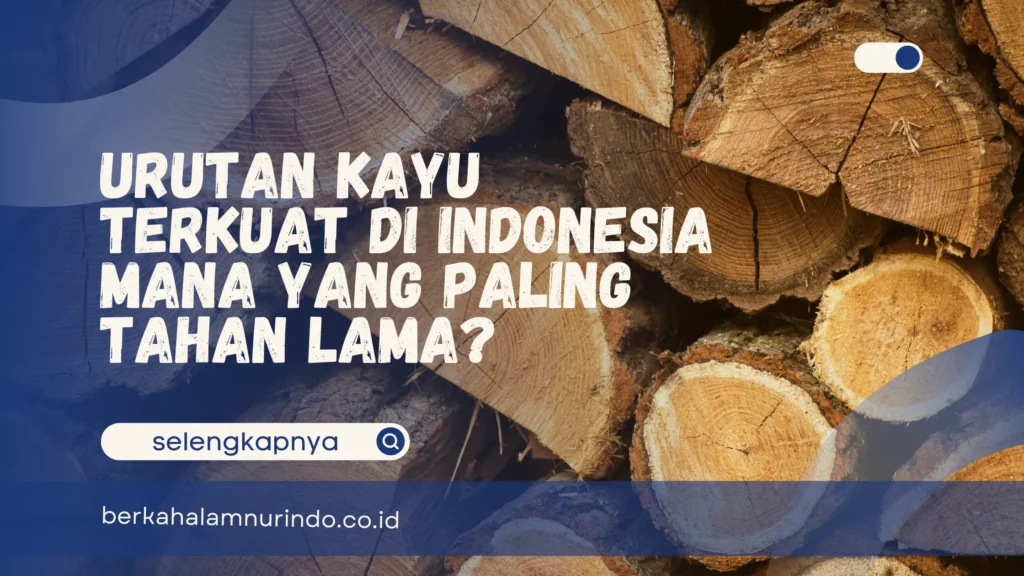 urutan kayu terkuat di indonesia
