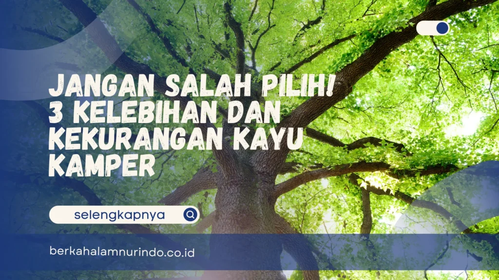 kelebihan dan kekurangan kayu