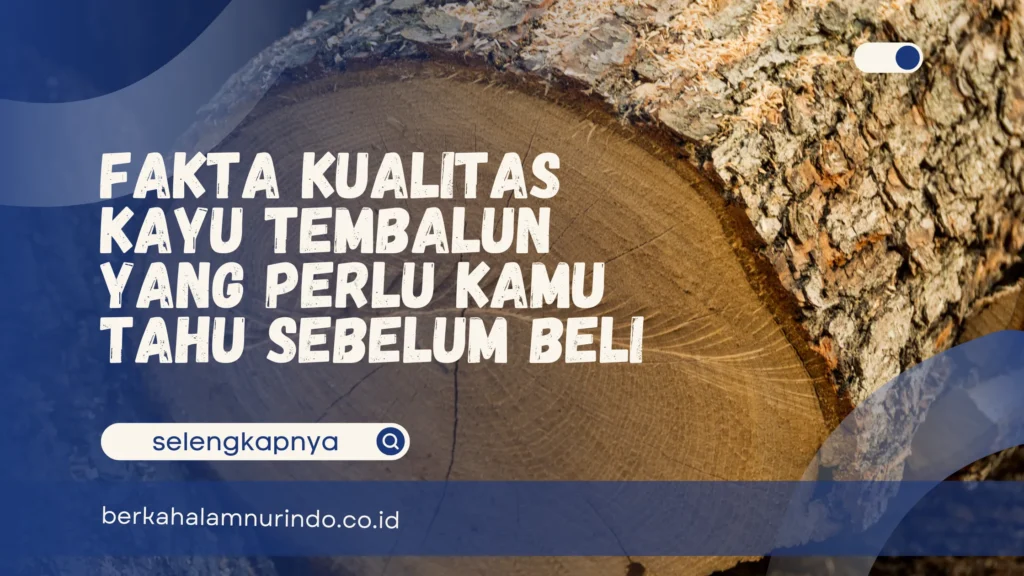kualitas kayu tembalun