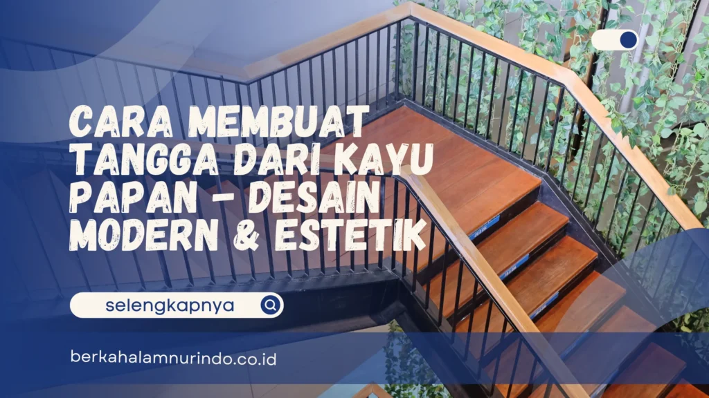 Cara membuat tangga dari kayu papan