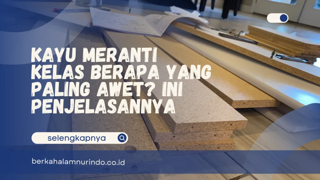 kayu meranti kelas berapa