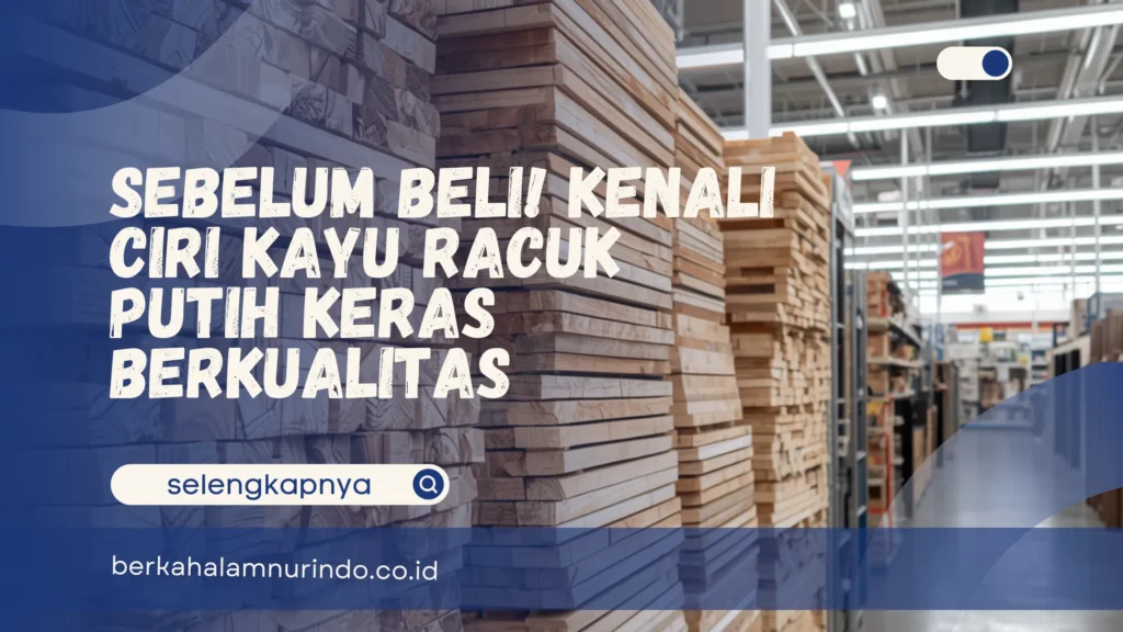 kayu racuk putih keras