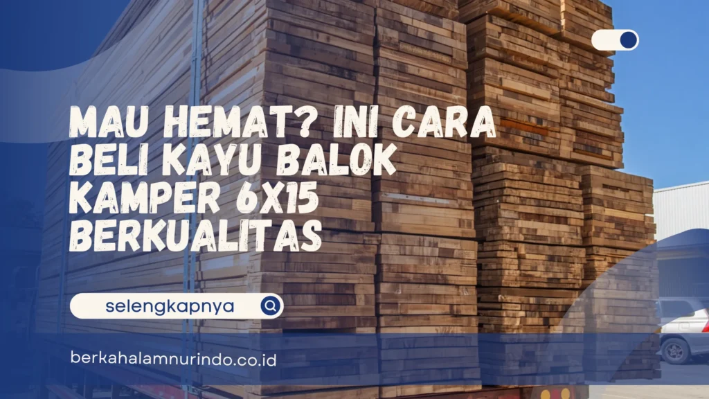 harga kayu balok kamper 6x15