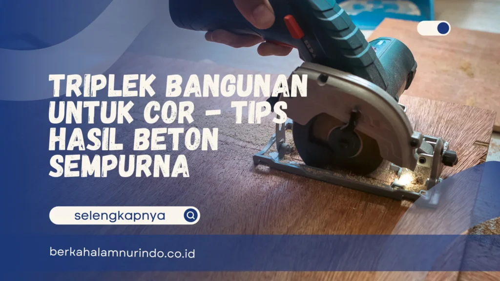 Triplek bangunan untuk cor