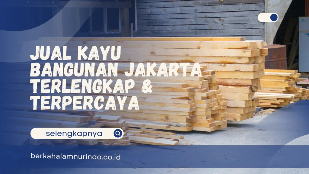 Jual Kayu Bangunan Jakarta
