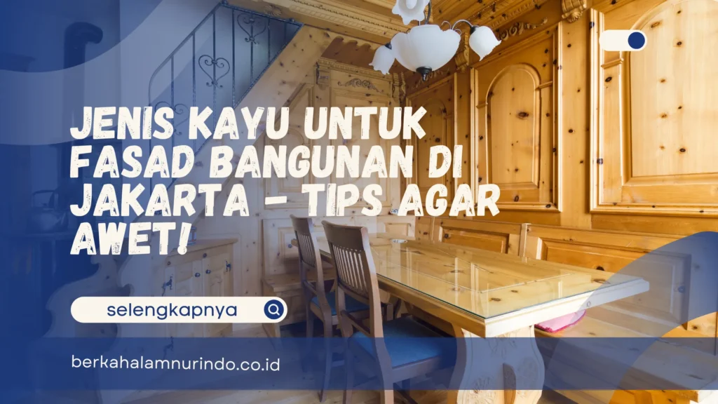 Jenis kayu untuk fasad bangunan