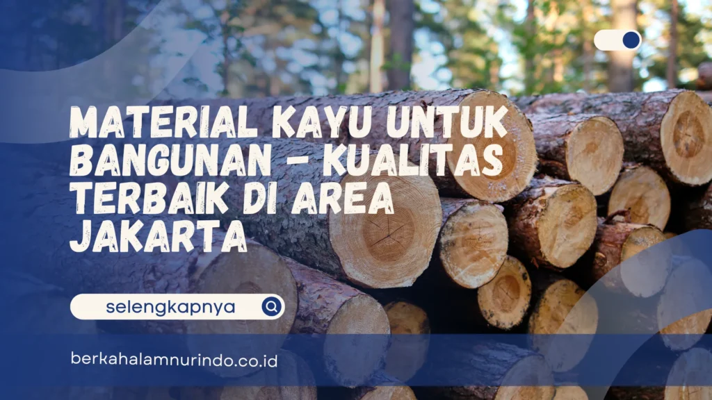 Material kayu untuk bangunan