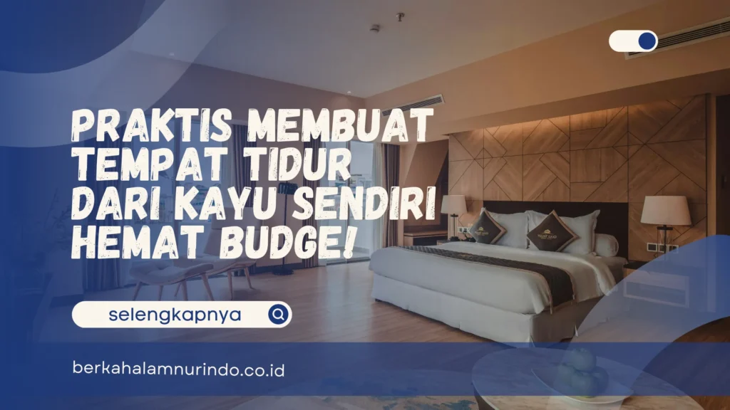 membuat tempat tidur dari kayu
